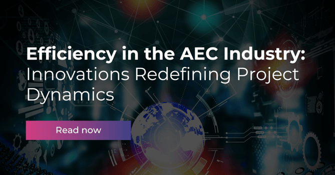 Efficiency in the AEC Industry: Innovations Redefining Project Dynamics&nbsp;-featured-image