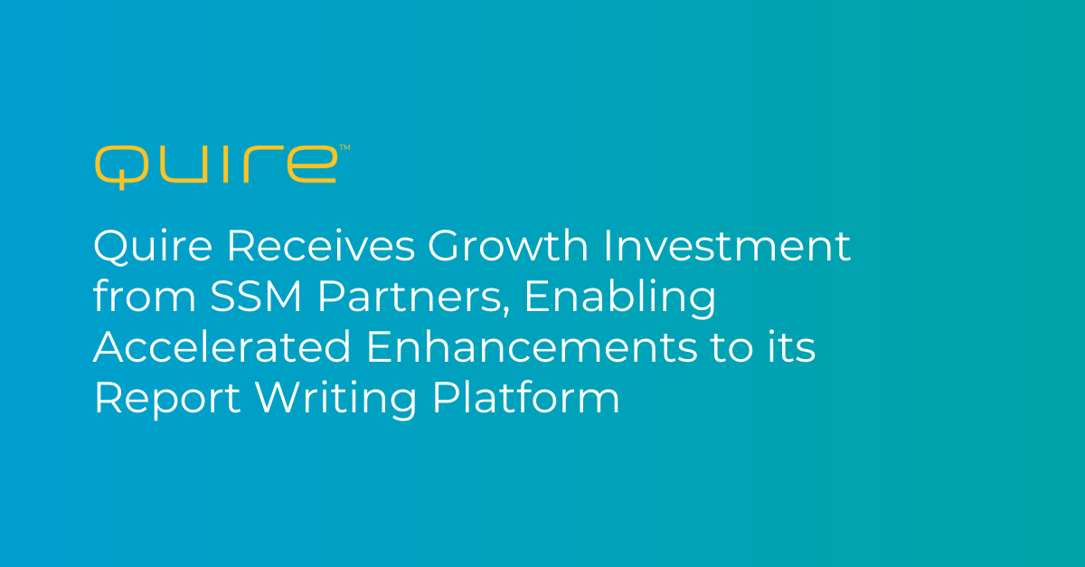 Quire Receives Growth Investment from SSM Partners, Enabling Accelerated Enhancements to its Technical Report Writing Platform