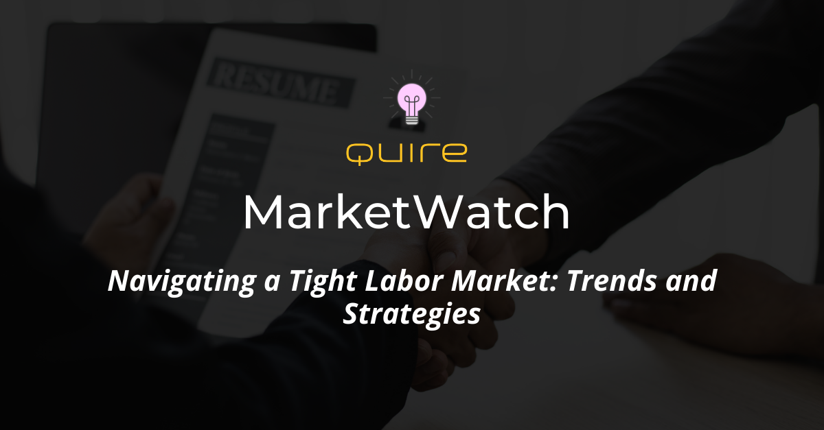 Navigating a Tight Labor Market: Trends and Strategies