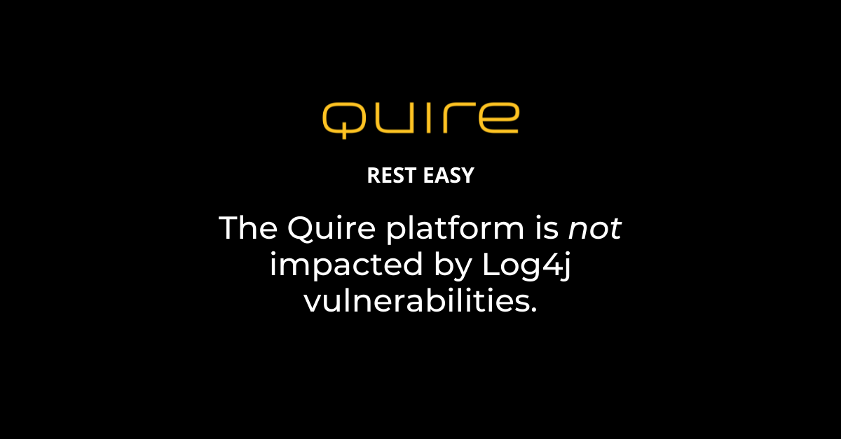 Log4j & Quire: Why Our Clients Can Rest Easy