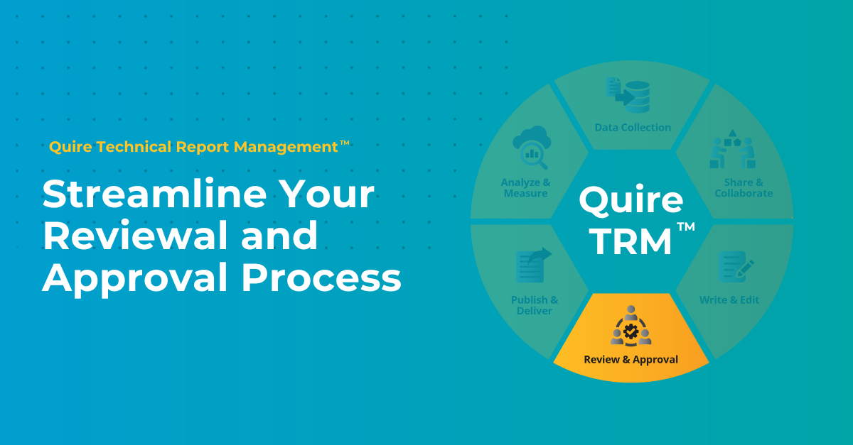Streamline Review and Approval with Quire’s Technical Report Management™ (TRM™) Platform